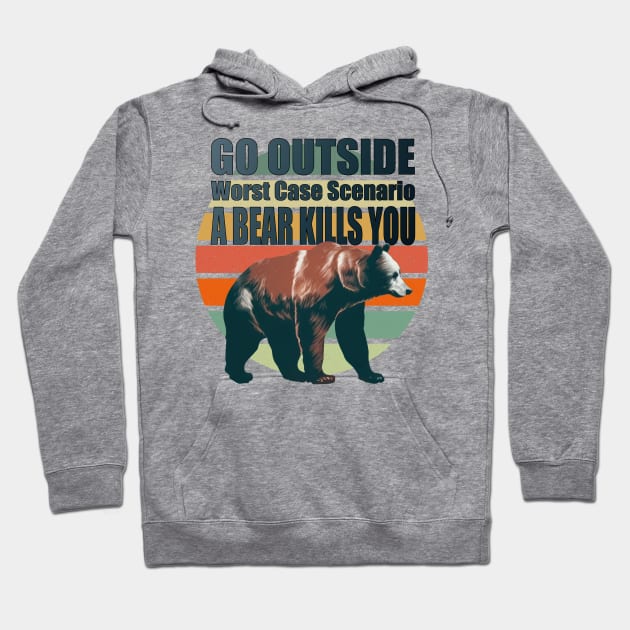Bear Kills You. Funny Camping Quote. Happy Camper Hoodie by ElenaDro